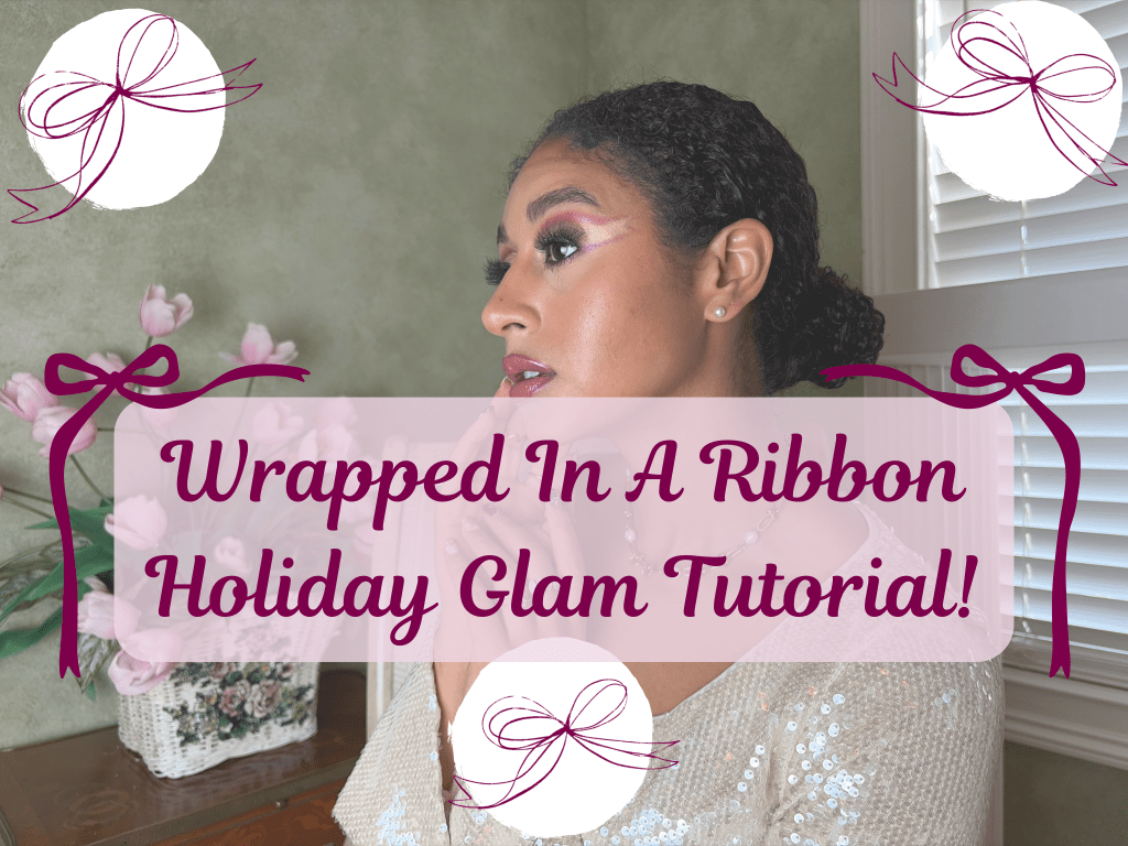 Holiday Glam – Wrapped in a&nbsp;Ribbon!
