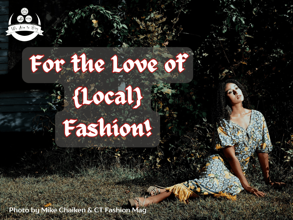 For the Love of {Local} Fashion!