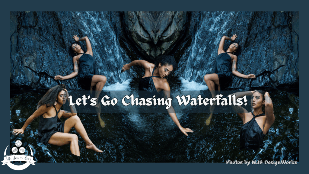 Let’s Go Chasing&nbsp;Waterfalls!