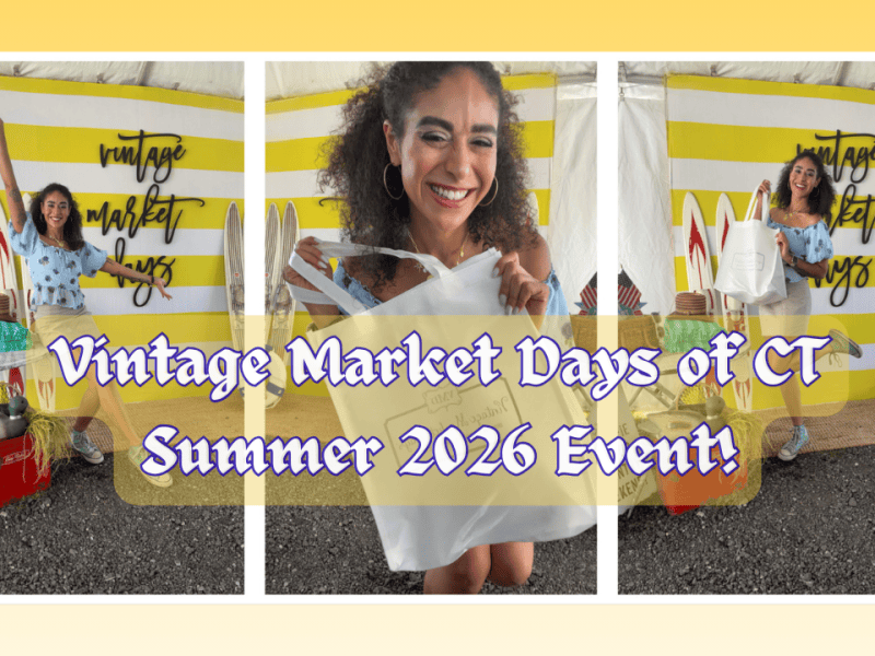 Vintage Market Days of CT Summer 2026&nbsp;Event!
