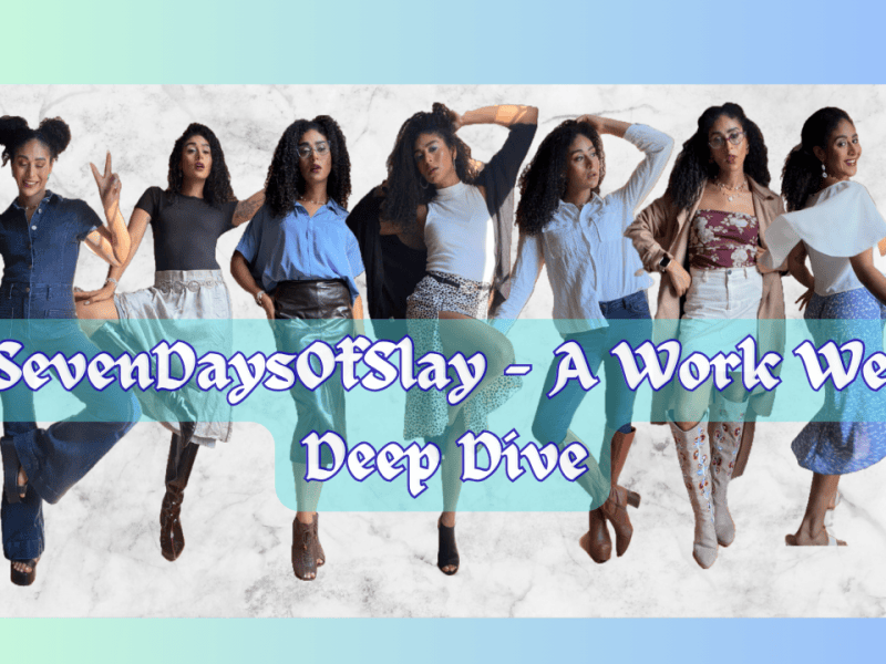 #SevenDaysOfSlay – A Work Wear Deep&nbsp;Dive